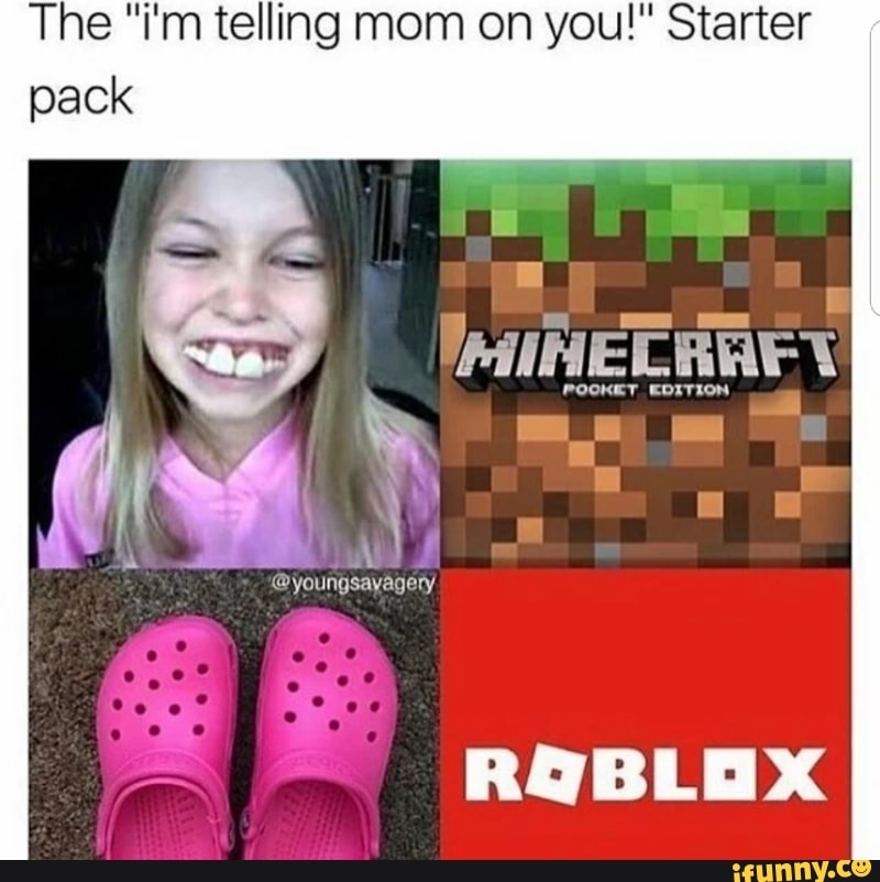 The I M Telling Mom On You Starter Pack Ifunny - 2016 starter pack roblox