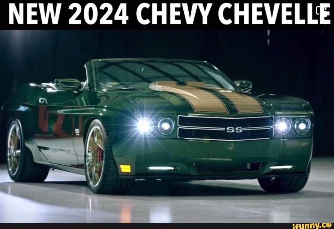 NEW 2024 CHEVY CHEVELLE - iFunny