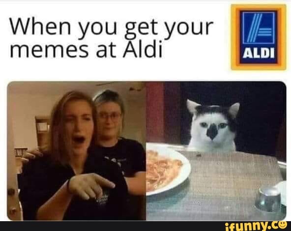 When you get your memes at Aldi u - iFunny