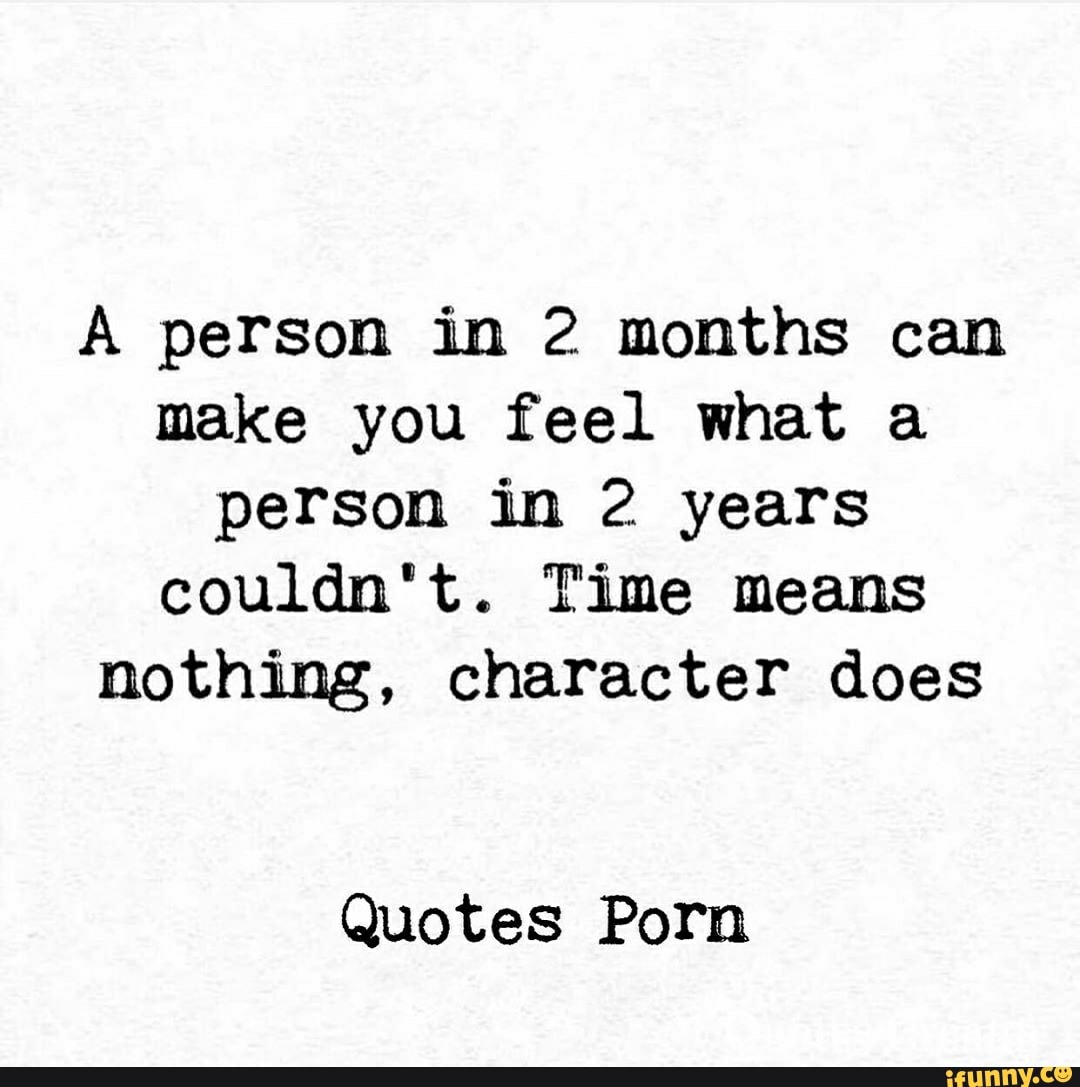 a-person-in-2-months-can-make-you-feel-what-a-person-in-2-years-couldn