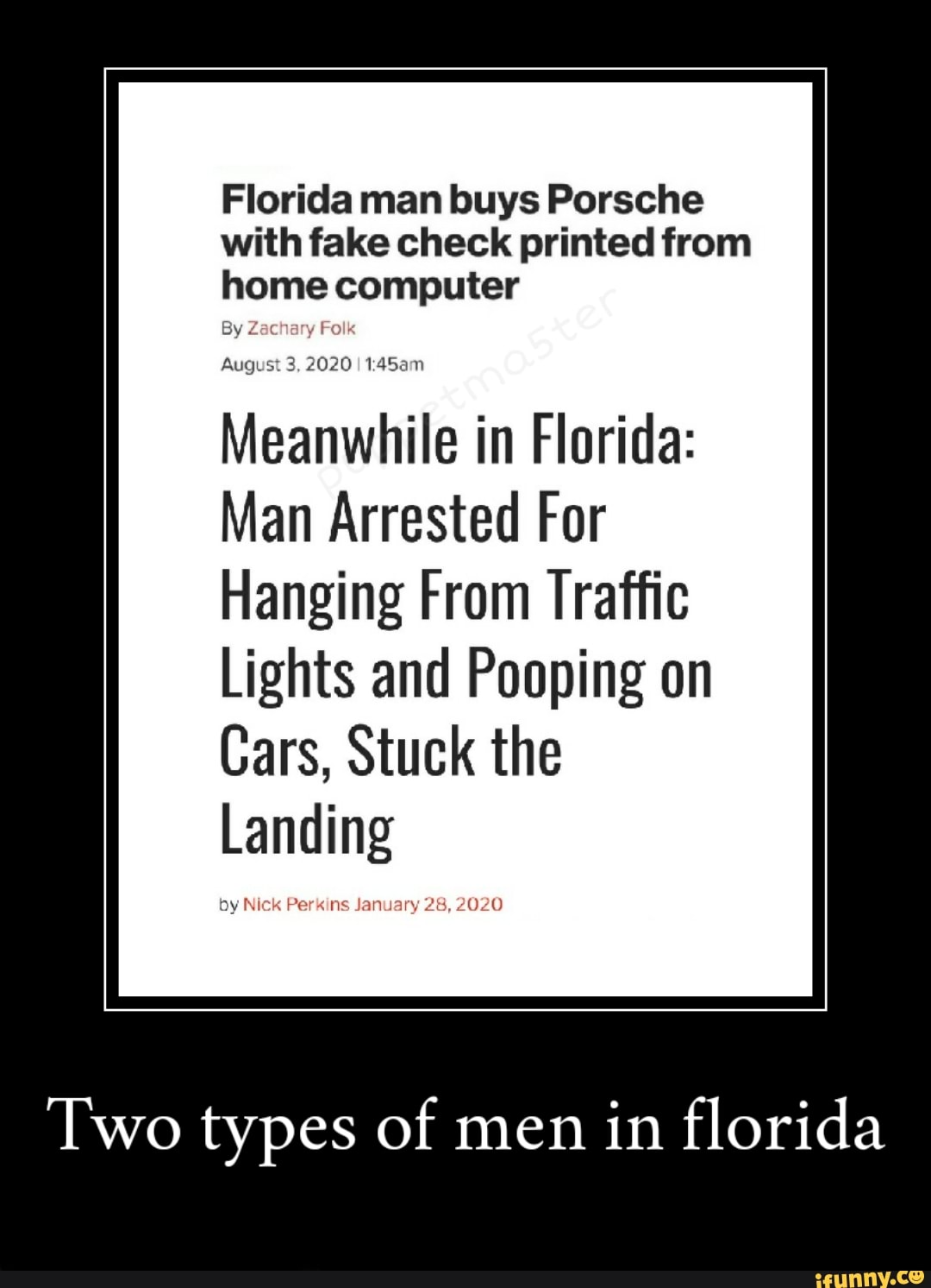 florida man buys porsche with fake check printed from home computer august 3 2020 i meanwhile in florida man arrested for hanging from traffic lights and pooping on cars stuck the landing ifunny