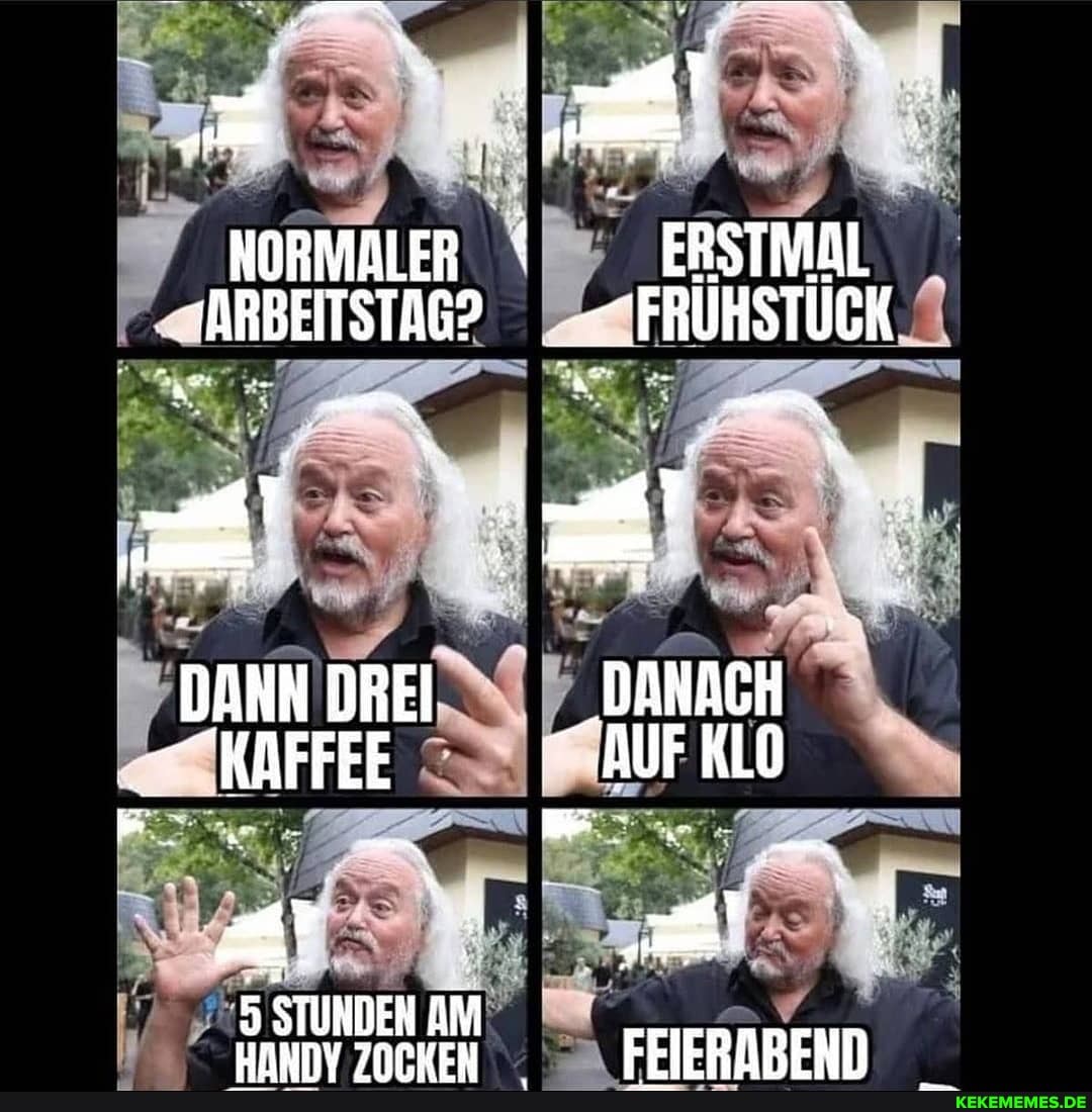 NORMALER ERSTMAL ARBEITSTAG? -FRÜHSTÜCK
DANNDREI DANNCH HNFFEE KLO
STUNDEN AM AM" - erironneun