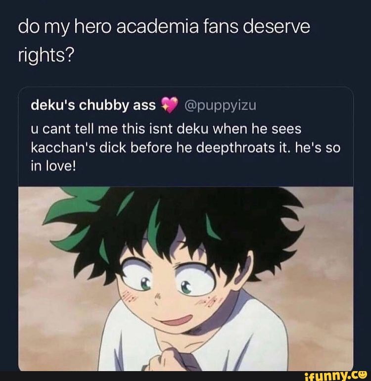 Do my hero academia fans deserve rights? deku's chubby ass @puppyizu u ...