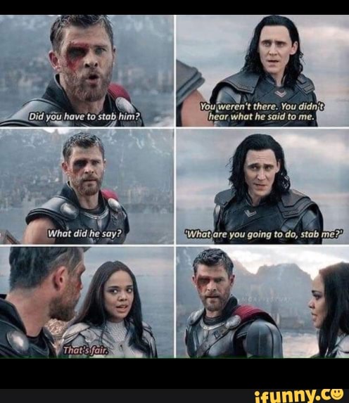Youlweren't there. You didn,t} fhear what he said to me.