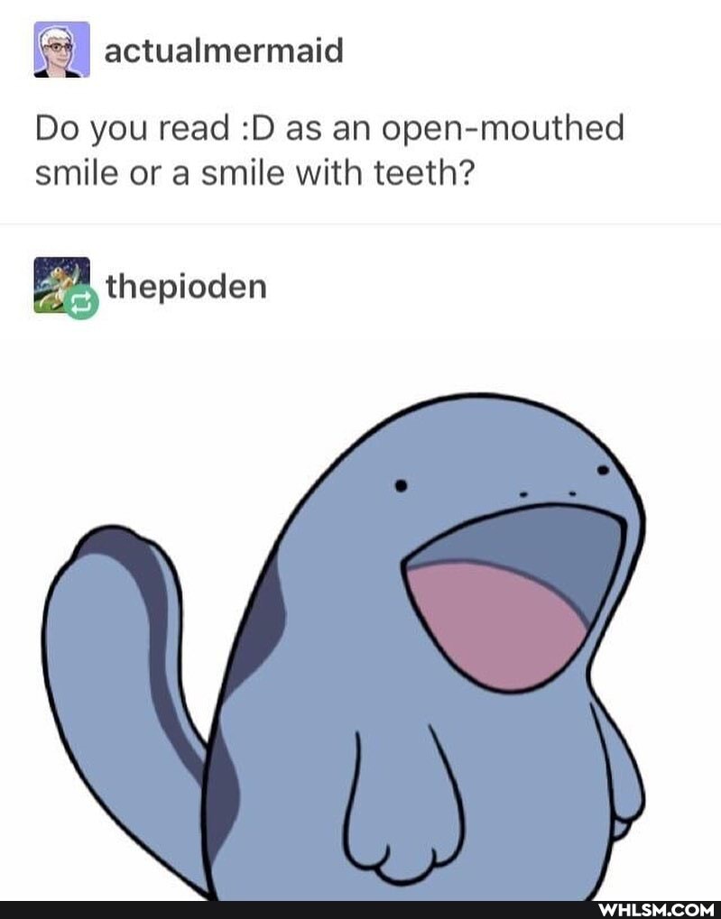 Do you read :D as an open-mouthed smile or a smile with teeth?
thepioden