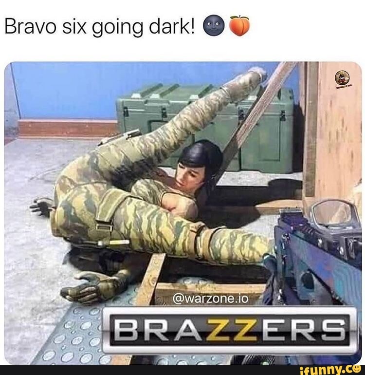 Bravo six going dark! CINE - iFunny :)