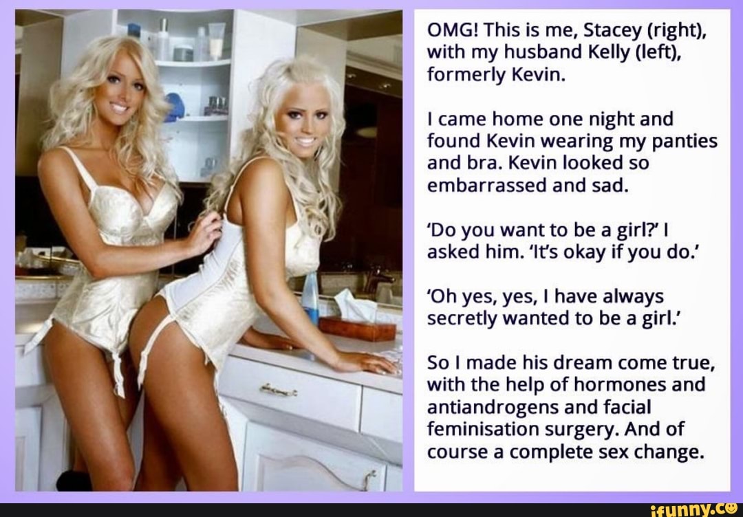 OMG! This is me, Stacey (right), with my husband Kelly (left), formerly  Kevin. I came home