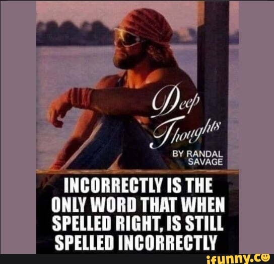 incorrectly-is-the-only-word-that-when-spelled-right-is-still-spelled