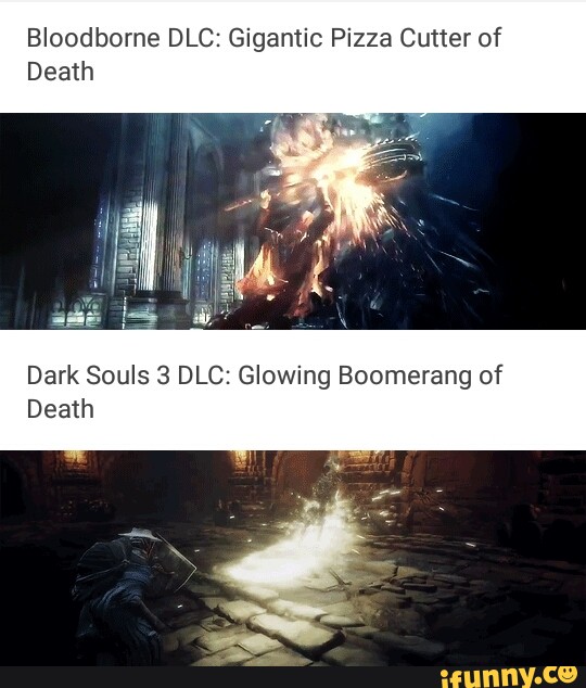 Bloodborne DLC Gigantic Pizza Cutter of Dark Souls 3 DLC Glowing