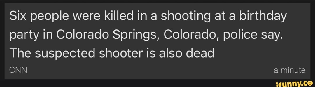 Six people were killed in a shooting at a birthday party in Colorado Springs, Colorado, police say.
The suspected shooter is also dead
CNN a minute