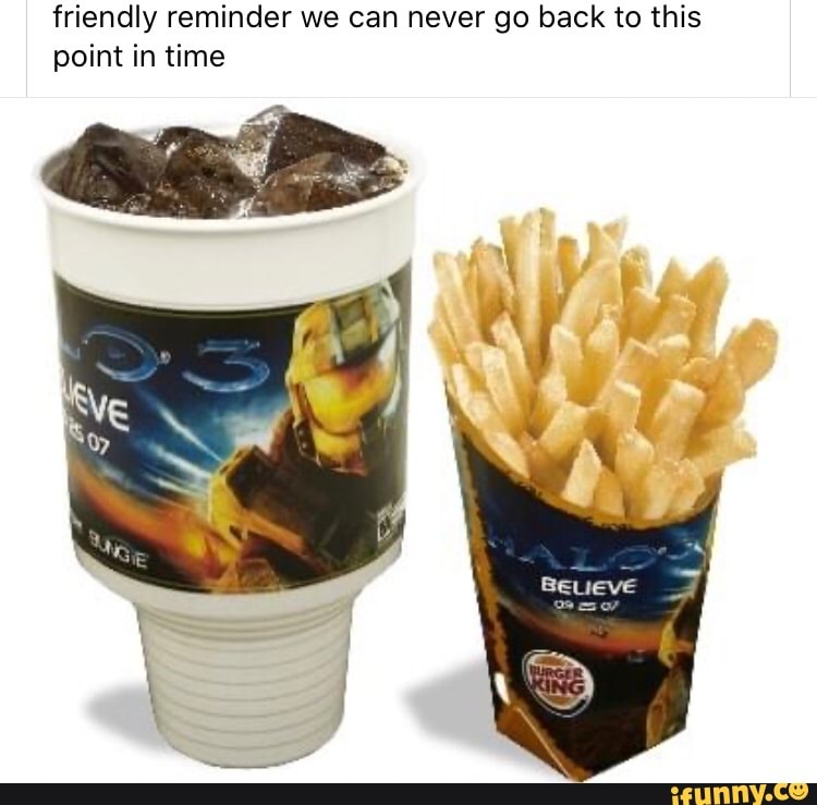 friendly reminder we can never go back to this
point in time