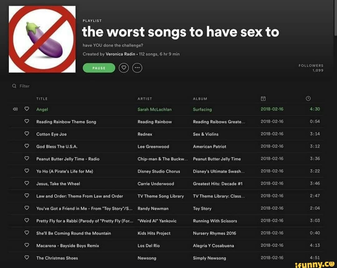 PLAYLIST The Worst Songs To Have Sex YOU Done Challenge.