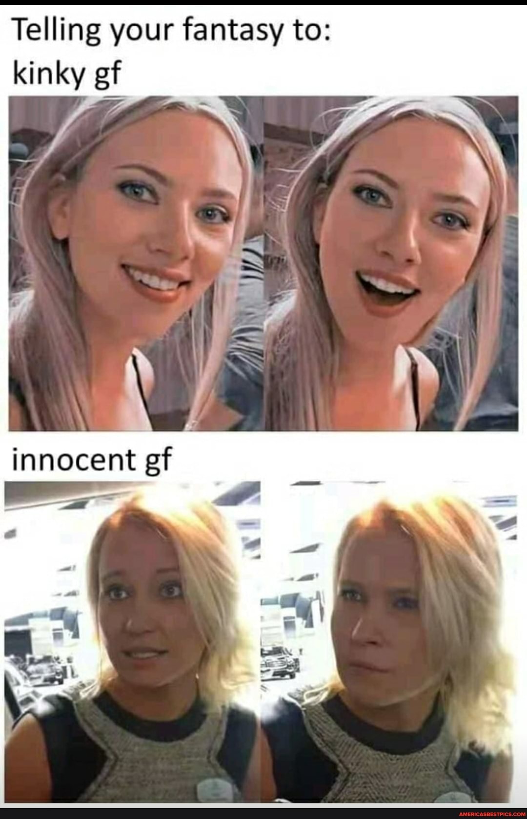 Telling your fantasy to:
kinky
innocent gf