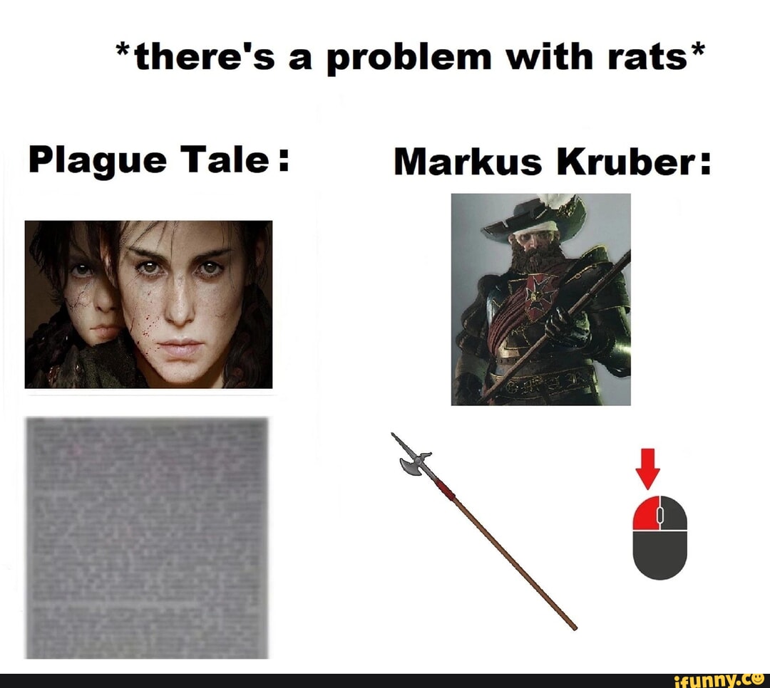 *there's a problem with rats* Plague Tale: Markus Kruber: - iFunny