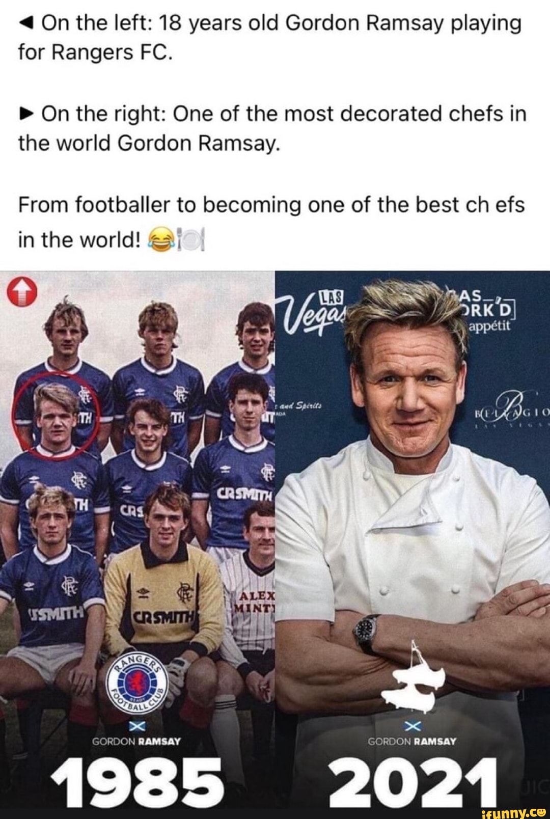 On the left 18 years old Gordon Ramsay playing for Rangers FC. On the