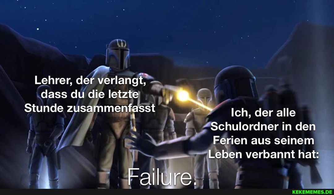 Lehrer, der verlangt, dass du die letzte
Stunde zusammenfasst Ich, der alle ordner in den
Ferien aus seinem
Leben verbannt hat:
Faill ra