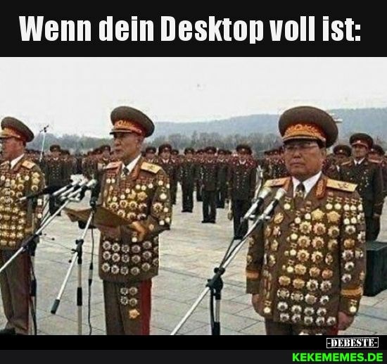 Wenn dein Desktop voll ist: