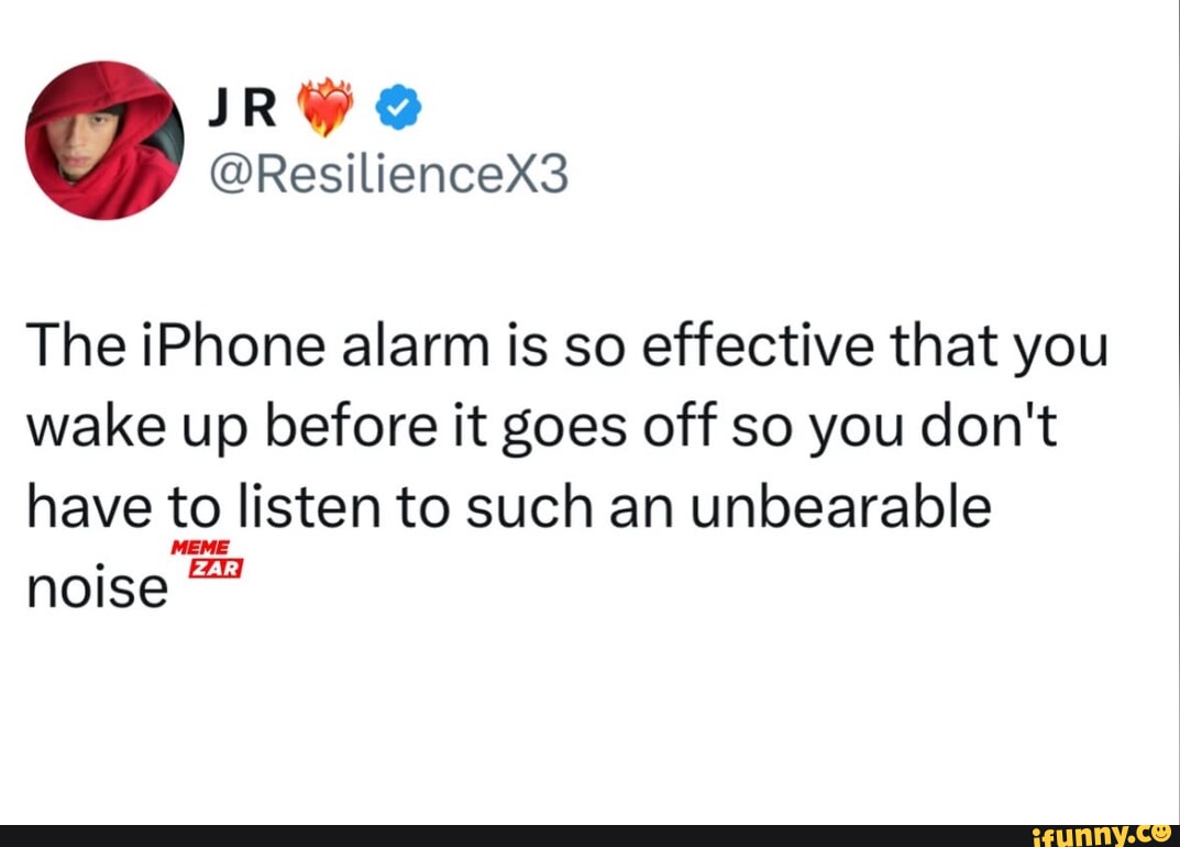encex3 The iPhone alarm is so effective that you wake up before it goes off so you don't have to listen to such an unbearable noise
