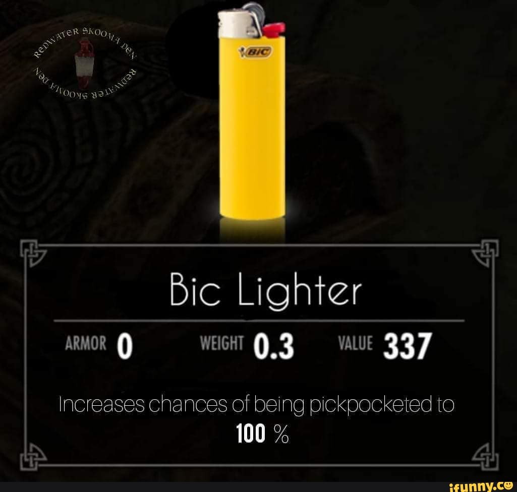 Bic Lighter ARMOR WEIGHT VALUE 337 Increases chances of being