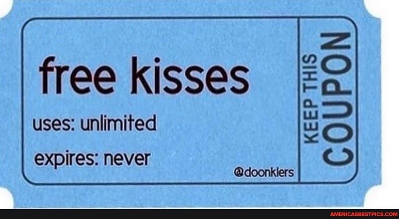 free kisses
uses: unlimited
LO
expires: never