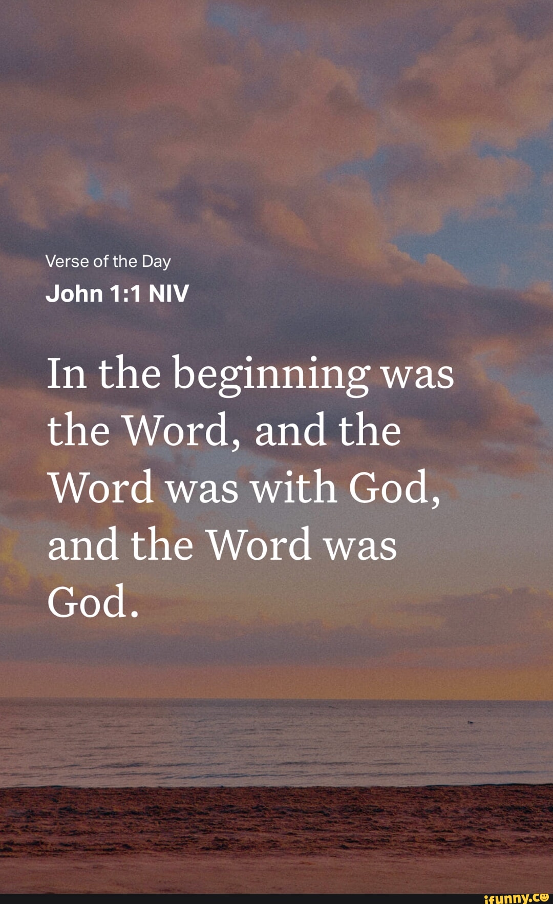Verse of the Day John In the beginning was the Word, and the Word was ...