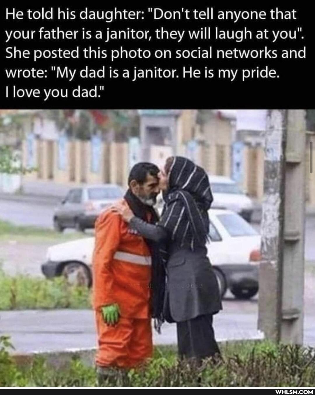 He told his daughter: "Don't tell anyone that your father is a janitor, they will laugh at you".
She posted this photo on social networks and wrote: "My dad is a janitor. He is my pride.
Ie
I love you dad."