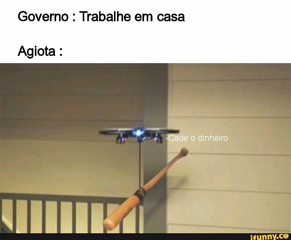 Governo Trabalhe em casa
Agiota