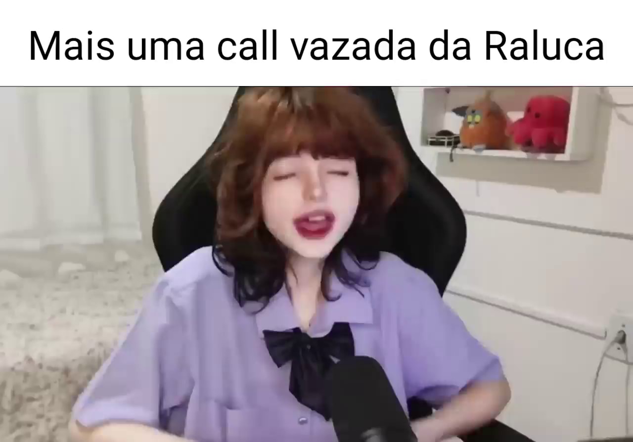 Mais uma call vazada da Raluca - iFunny Brazil