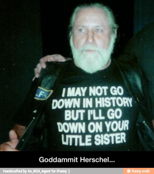 Goddammit Herschel... - Goddammit Herschel...