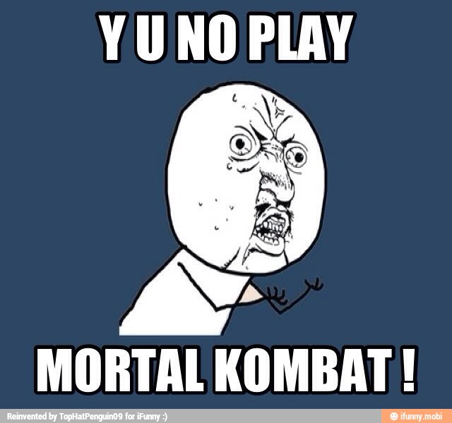 YUNOPLAY
MORTAL KOMBAT!
