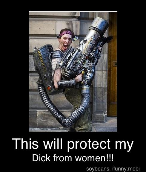 This will
protect my
Dick from women!!! - This will protect my
Dick from women!!!