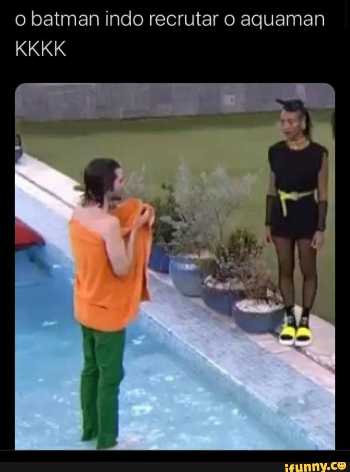batman indo recrutar aquaman
KKK