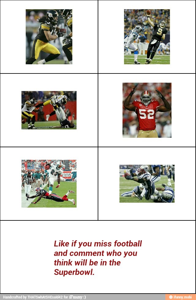 Like if you miss football
and comment who you
think will be in the
Superbowl.