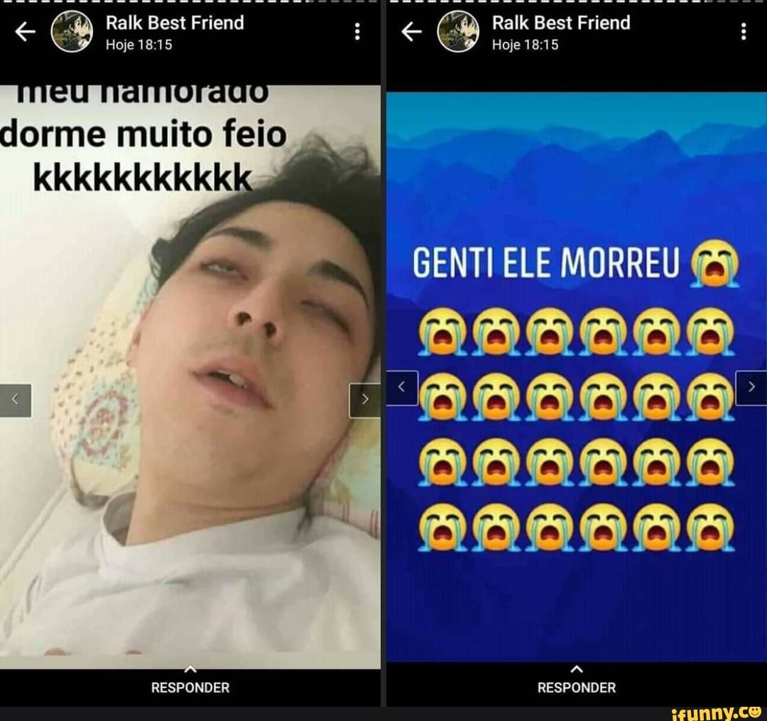 cace
RESPONDER
RESPONDER
Ralk Best Friend
Hoje
Ralk Best Friend
Hoje
dorme muito feio kkkkkkkkkk