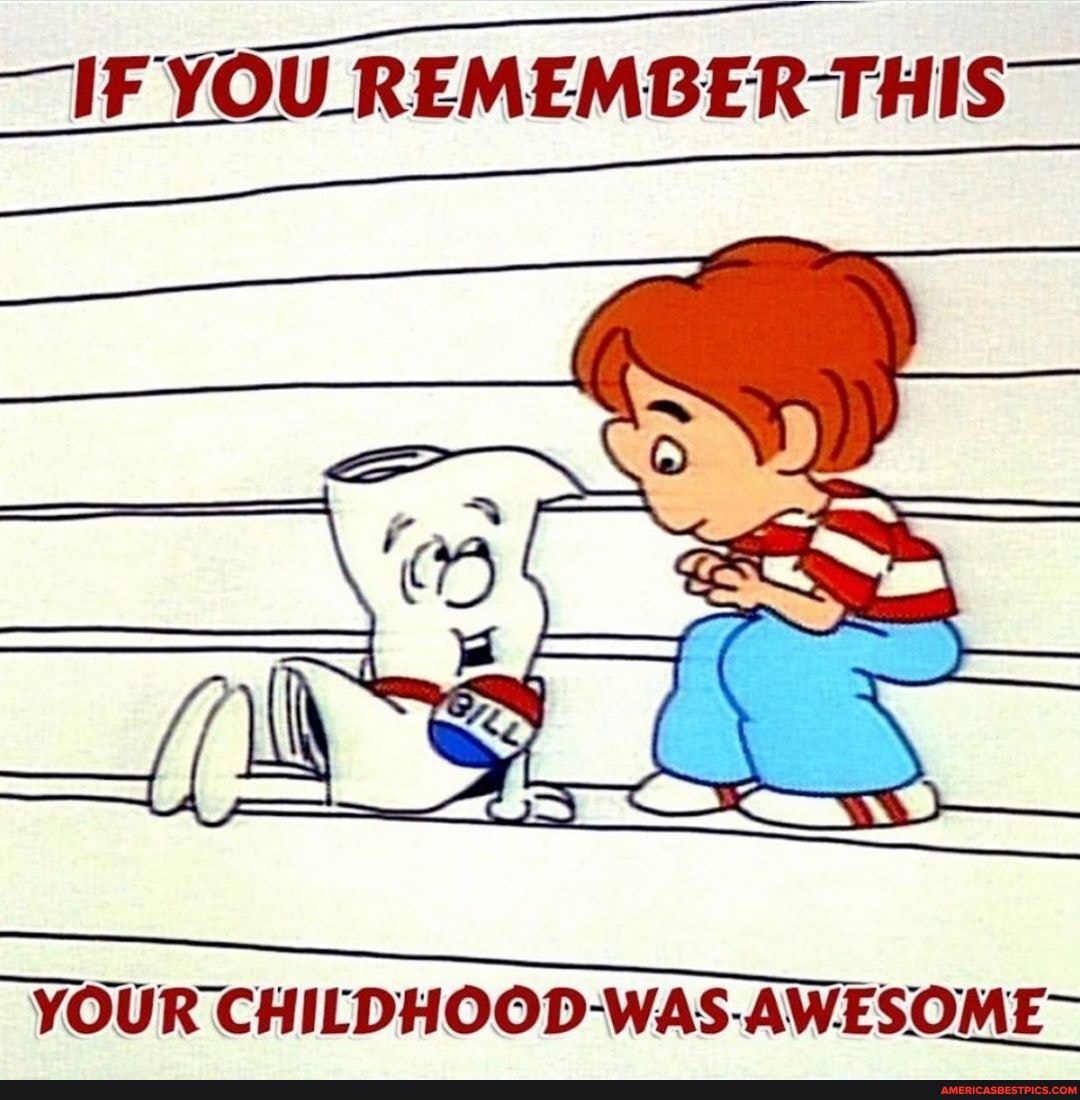 _IF YOU REMEMBER THIS
YOUR CHILDHOOD-WAS.AWESOME-