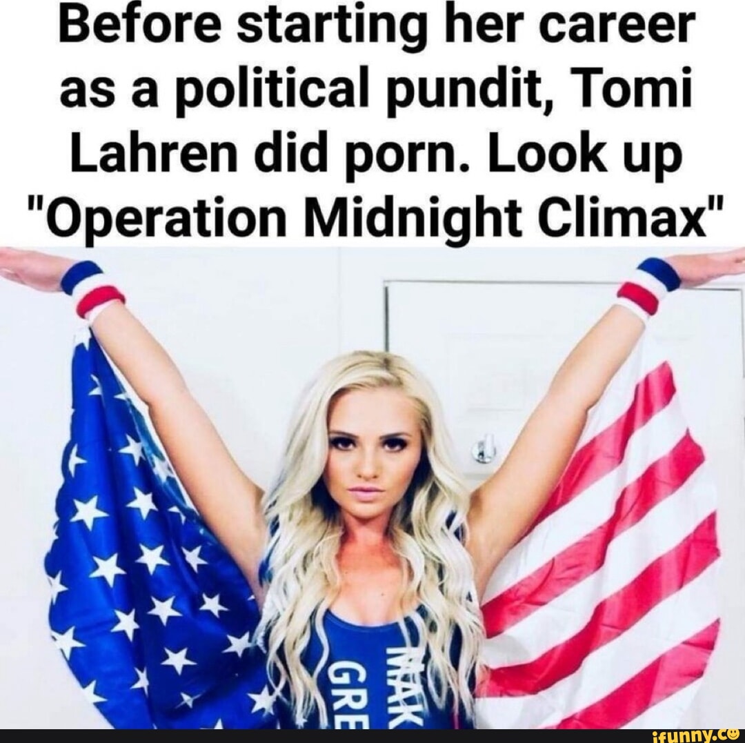 Before starting her career as a political pundit, Tomi Lahren did porn.  Look up 