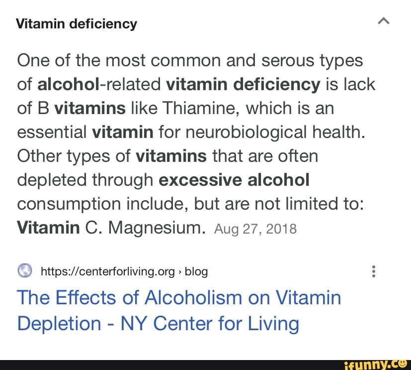 Vitamin deficiency One of the most common and serous types of alcohol