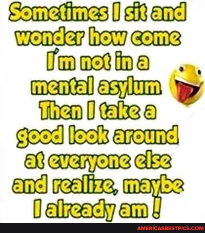 Sometimes} wonder hew come fmostina
Thenfitakeya at des
N er