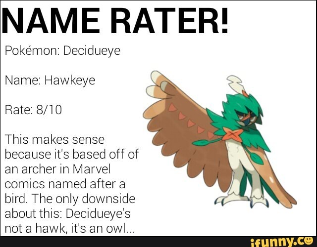 Name Rater Pokemon Decidueye Name Hawkeye Rate 8 10 This Makes