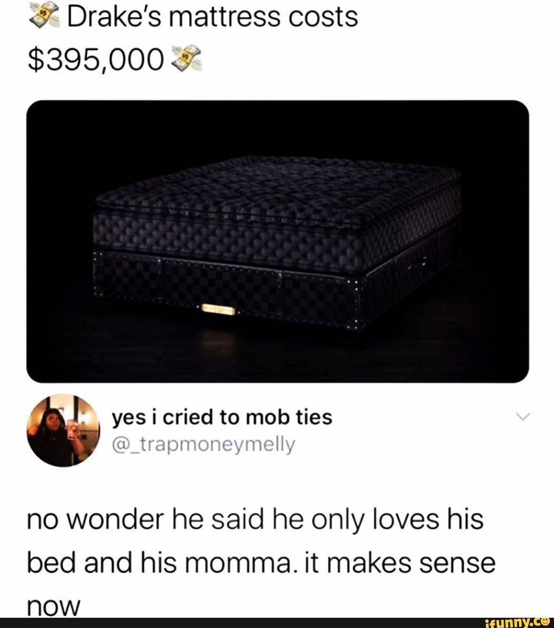 Drake's mattress costs 395,000 no wonder he said he only loves his bed