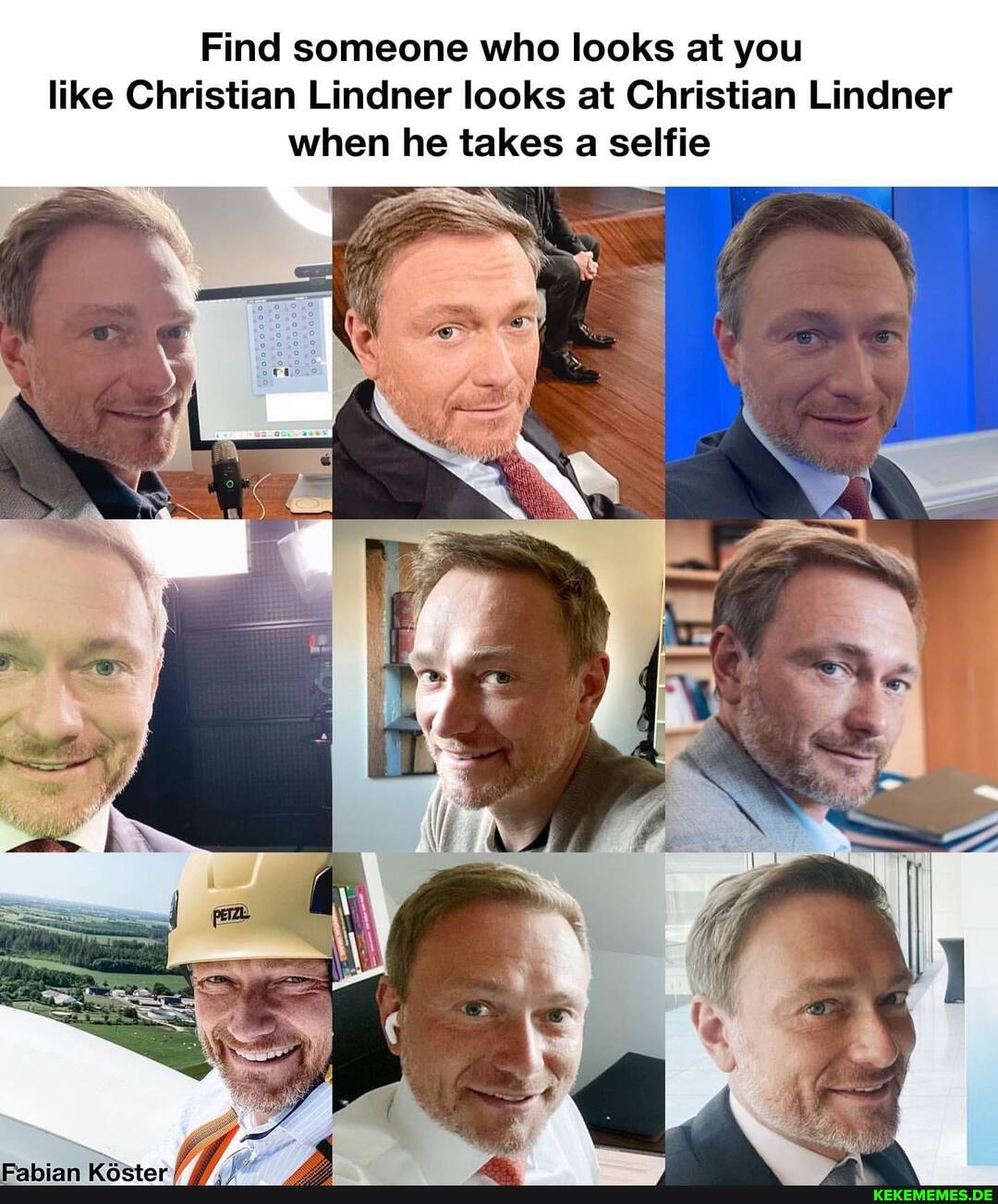 Find someone who looks at you like Christian Lindner looks at Christian Lindner when he takes a selfie