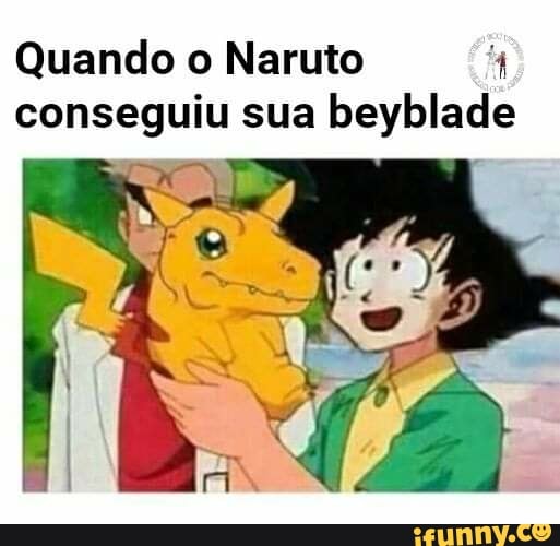 Quando o Naruto conseguiu sua beyblade