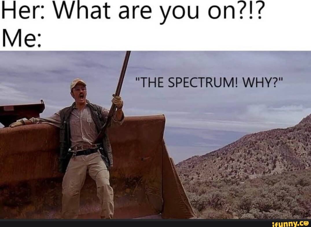 her-what-are-you-on-me-the-spectrum-why-ifunny