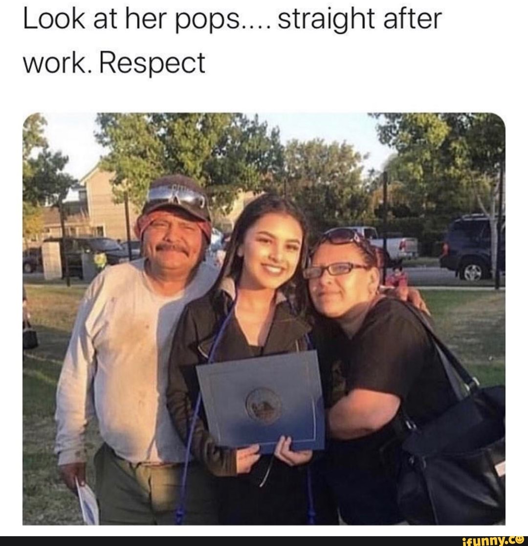 Look at her pops.... straight after
work. Respect