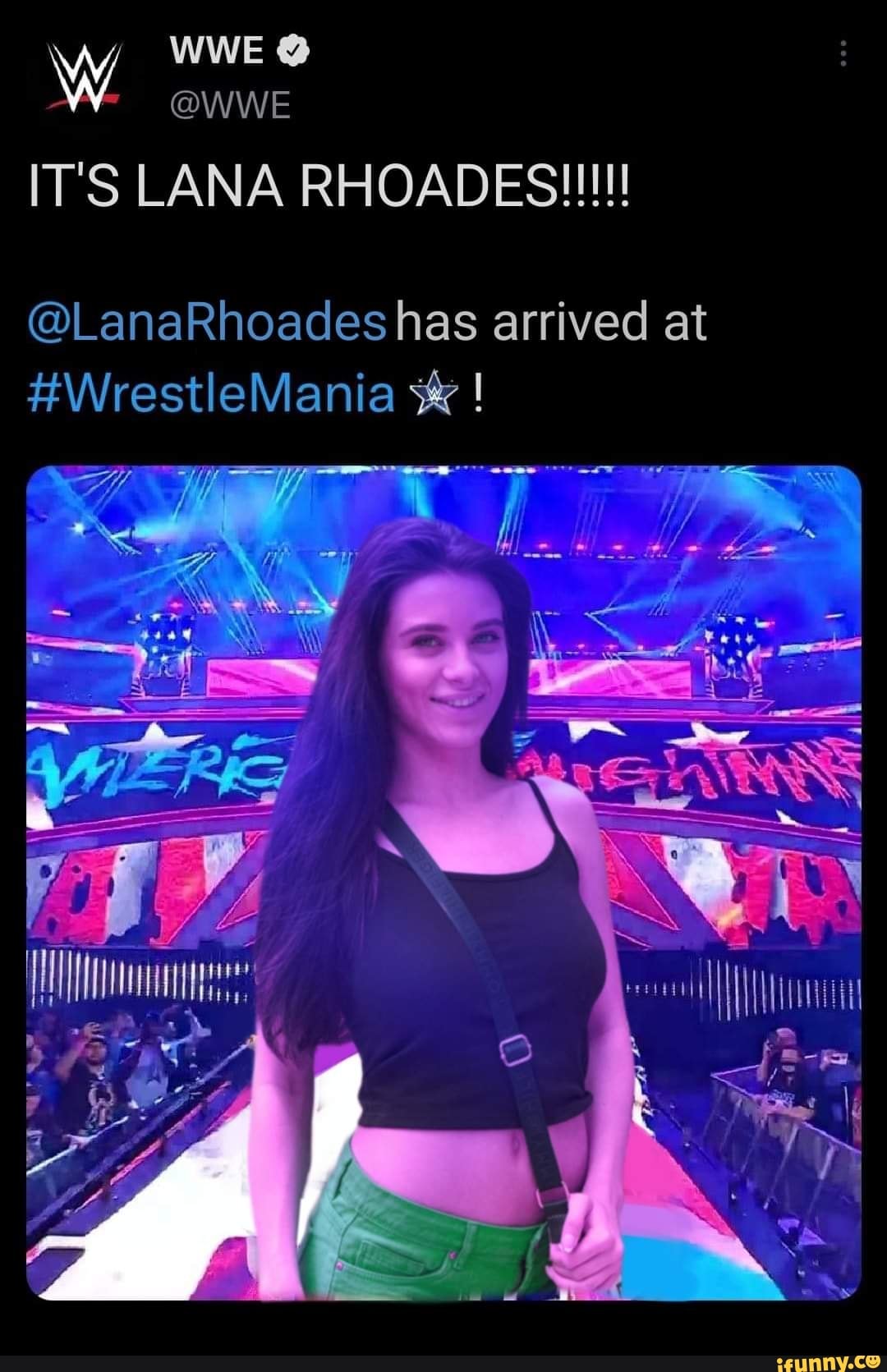 WWE WWW @WWE ITS LANA RHOADES!!! @LanaRhoades has arrived at #WrestleMania  ! - iFunny