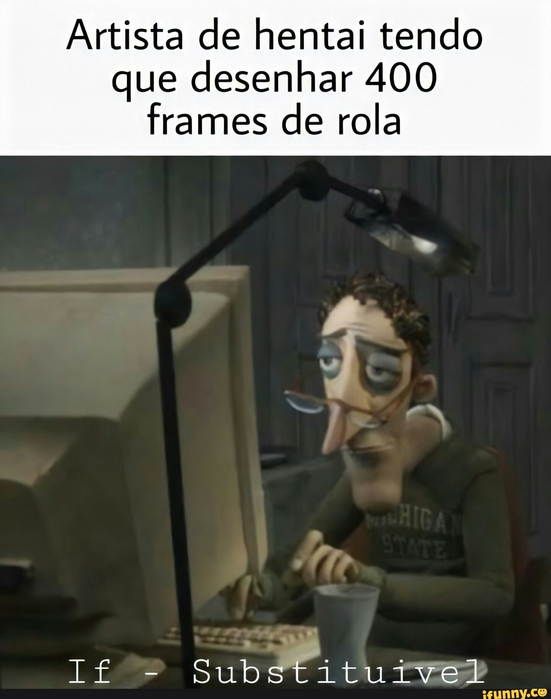 Artista de hentai tendo
que desenhar 400 frames de rola
EN
LP SUD mes>