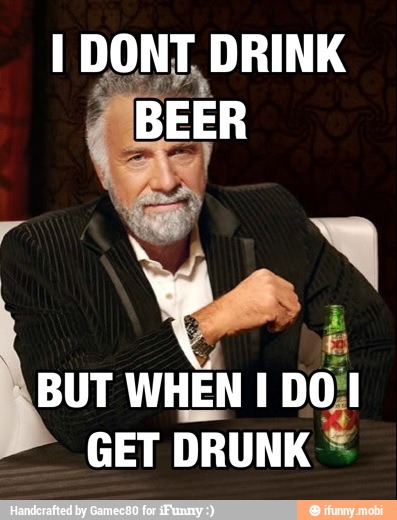 A DONT, DRINK
UT
WHEN I
Do
GET
DRUNK ©