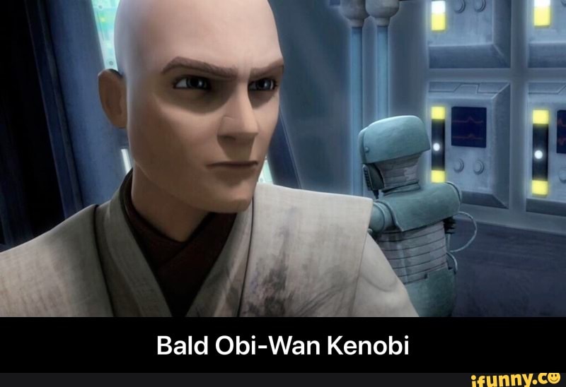 Bald Obi-Wan Kenobi - Bald Obi-Wan Kenobi - iFunny