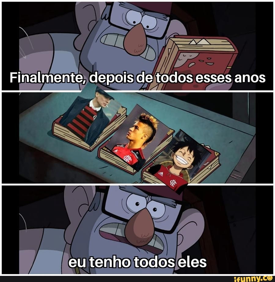 Finalmente, depois de todos esses anos
eu tenho todos eles