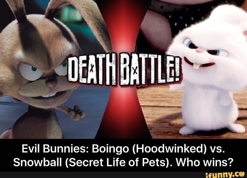 Evil Bunnies Boingo (Hoodwinked) vs. Snowball (Secret Life of Pets